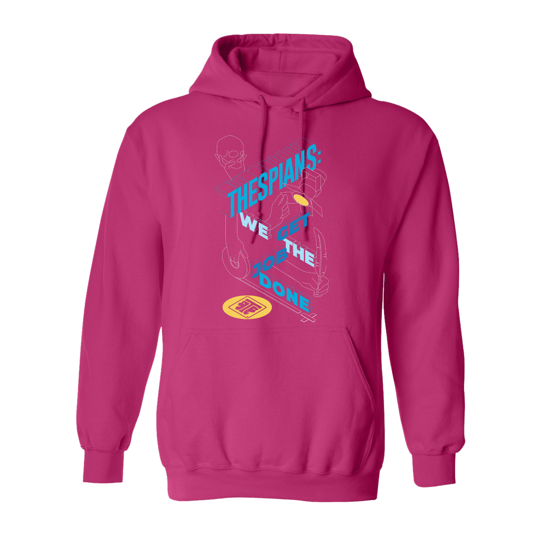 Thespians: We Get The Job Done Hoodie - Heliconia
